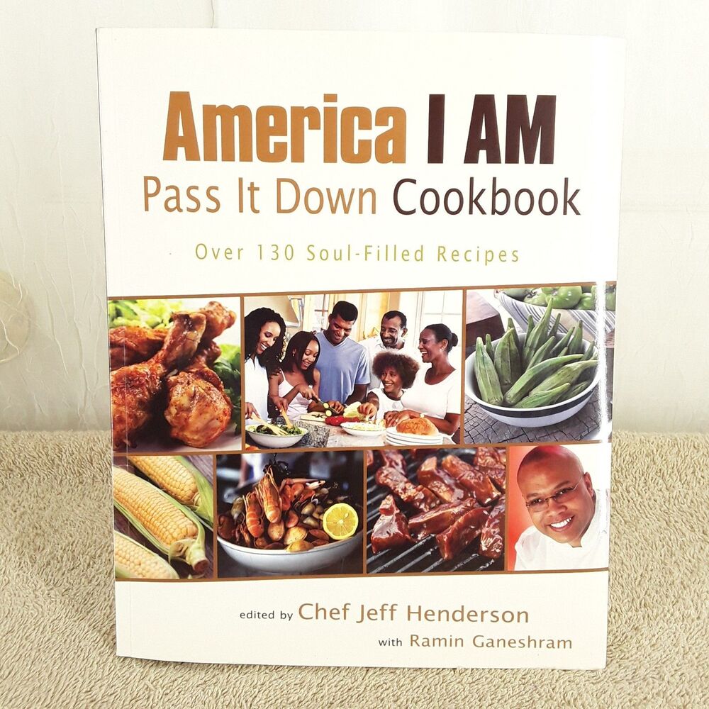 America I AM Pass It Down Cookbook, 2011, soul food recipes, southern cooking